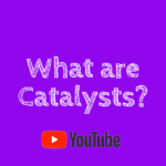 What are catalysts video