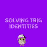 solving trig identities