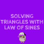 solving triangles with law of sines