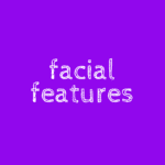 Facial features