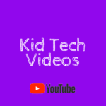Kid Tech Videos