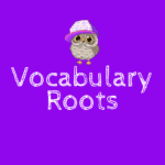 vocabulary roots
