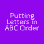 Putting Letters in ABC Order