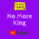 No more kings school house rock
