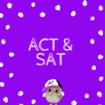 ACT and SAT