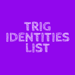 Trig Identities List