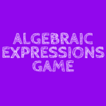 Algebraic Expressions Game