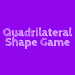 Quadrilateral Shape Game