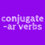 conjugate -ar verbs in spanish