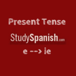 present tense spanish stem-changing verbs e to ie