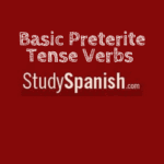 Basic Preterite Tense Verbs Spanish