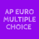 AP EURO multiple choice practice questions