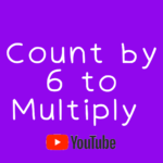 Count by 6 to Multiply Skip count