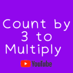 Count by 3 to Multiply