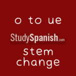 o to ue stem change in spanish