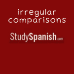 irregular comparisons spanish 1