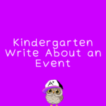 kindergarten write about an event k.w.3