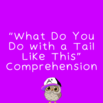 What do you do with a tail like this kindergarten reading comprehension questions RI.K1. RI.K.2 RI.K.3 RI.K.4 RI.K.5 RI.K.6 RI.K.7 RI.K.8 RI.K.9 RI.K.10