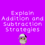 Explain Addition and Subtraction Strategies NBT.2.9