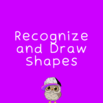 Math Recognize and Draw Shapes G.2.1