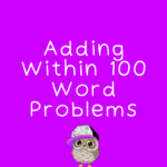 Adding Within 100 Word Problems OA.2.1