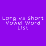Long vs Short Vowel Word List