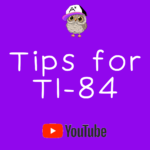 Tips for TI-84 Graphing Calculator