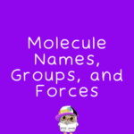 Molecule Names, Groups, and Forces