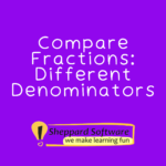 compare fractions: different denominators