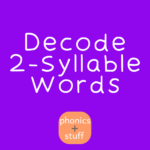 decode 2-syllable words