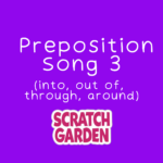 Preposition Song 3 into out of through around
