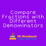 Compare Fractions with Different Denominators