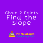 Given 2 points find the slope