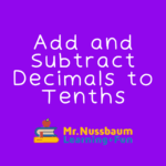 add and subtract decimals to tenths