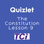 TCI Lesson 9 The Constitution